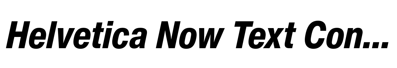 Helvetica Now Text Condensed ExtraBold Italic